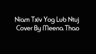 quotNiam txiv yog lub ntujquot Cover By Meena Thao [upl. by Atinahc]