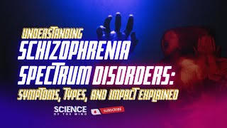 Understanding Schizophrenia Spectrum Disorders Symptoms Types and Impact Explained [upl. by Krys]