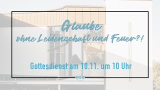 MGB Gottesdienst am 10112024  quotGlaube ohne Leidenschaft und Feuerquot [upl. by Marsh]