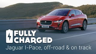 Jaguar IPace off road and on track  Fully Charged [upl. by Tennaj443]