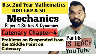 Problems on Suspended from The Middle ponit  Catenary  Bsc2nd year Math  ddu Gkp amp SU  Part8 [upl. by Yggep]