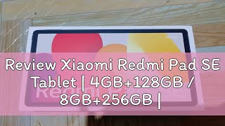 Review Xiaomi Redmi Pad SE Tablet  4GB128GB  8GB256GB  Snapdragon 680  11” 90Hz FHD Display [upl. by Arlinda]