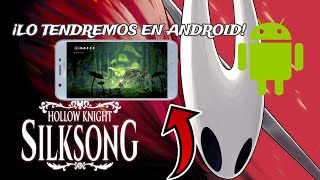 ¡TENDREMOS HOLLOW KNIGHT SILKSONG PARA ANDROID [upl. by Ial887]