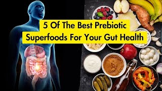 5 Of The Best Prebiotic Superfoods For Your Gut Health [upl. by Hertha440]