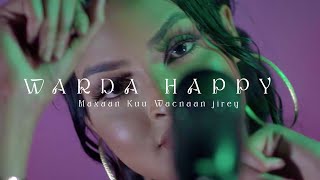 WARDA HAPPY MAXAAN KAA WARWARI JIREY NEW OFFICIAL VIDEO 2022 [upl. by Zilvia513]