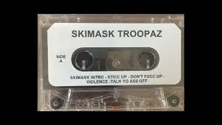 Ski Mask Troopaz  Dont Fucc Up [upl. by Durarte]