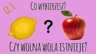 Czy wolna wola istnieje cz 1  Z problemów filozofii 5 [upl. by Emilia]