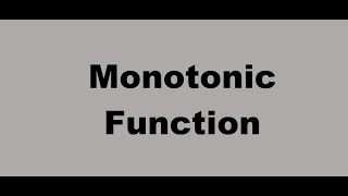 Monotonic Function [upl. by Ahsemik]