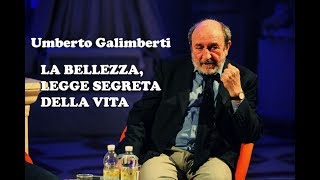 Umberto Galimberti  LA BELLEZZA LEGGE SEGRETA DELLA VITA Vacanze dellAnima 210716 [upl. by Eniluj]