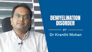 Demyelination Disorder  Dr Kranthi Mohan [upl. by Ahsats]