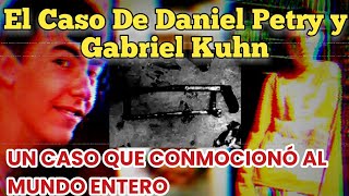 El Horripilante caso de Daniel Petry y Gabriel Kuhn [upl. by Novar]