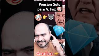 🔥Pensión Solo para el Loco de Fox 😆🤡👉🐺🤢🔥 mexico politics amlo 4t new amlo amlovers pueblo [upl. by Liam]