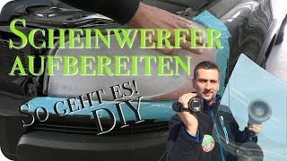 Scheinwerfer aufbereitenrestaurierenpolieren so bekommt Ihr ein perfektes Ergebnis DIY Tutorial [upl. by Farris30]