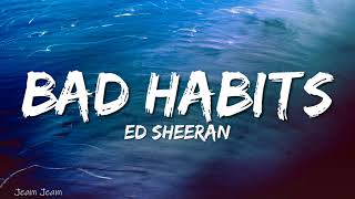 Ed Sheeran  Bad Habits Lyrics [upl. by Kered]