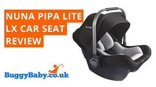 Nuna Pipa Lite LX Car Seat Review  BuggyBaby Reviews [upl. by Siroled199]