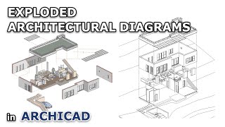 Exploded Architectural Diagram in Archicad  Tutorial [upl. by Ib620]