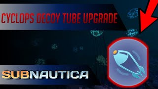 Where to find the Cyclops Decoy Tube Upgrade in Subnautica UPDATED [upl. by Huang]