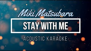 Stay With Me  Miki Matsubara  ACOUSTIC KARAOKE [upl. by Cynthie]