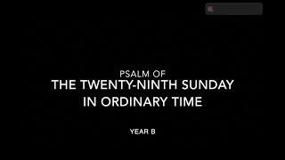 Psalm of the TwentyNinth Sunday in Ordinary Time  Year B [upl. by Yukio]