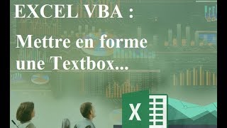 EXCEL  VBA DEBUTANT  MISE EN FORME DUNE TEXTBOX [upl. by Eidnalem]