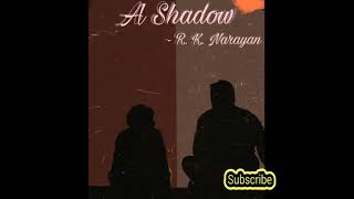 A Shadow by R K Narayan in Hindi  A Shadow by R K Narayan summary in Hindi  A Shadow in Hindi [upl. by Lak838]