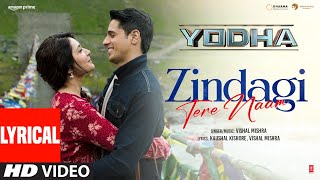 YODHA Zindagi Tere Naam Lyrics  Sidharth Malhotra Raashii Khanna  Vishal Mishra [upl. by Allertse]