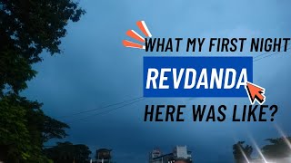 Revdanda Diaries What My First Night Here Was Like [upl. by Obocaj]