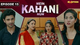 Mein Kahani Hun  Episode 15 Eng Sub  Areej Mohiudin  Saad Qureshi  4th Oct 2023  Express TV [upl. by Klara]