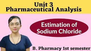 Estimation of Sodium Chloride  Pharmaceutical Analysis  Unit 3  1st semester B pharma with notes [upl. by Lhamaj]