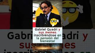 Explotan redes sociales por que Gabriel Quadri se inscribe a la pensión del bienestar 🤣 [upl. by Aivatnahs]