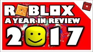 Roblox 2017 Year in Review [upl. by Erikson]