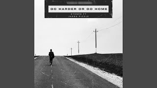 GO HARDER OR GO HOME [upl. by Atener]