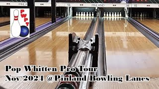 Pop Whitten Pro Tour  Nov 2024 Pinland Bowling Lanes Part 1 [upl. by Jessi]