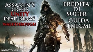 Assassins Creed Unity Dead Kings ITA  Eredità di Suger Guida Enigmi [upl. by Eiro]