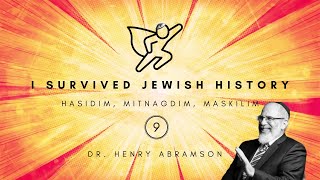 Hasidim Mitnagdim Maskilim I SURVIVED JEWISH HISTORY Pt VIII [upl. by Carolin770]