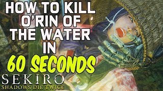 SEKIRO BOSS GUIDES  How To Easily Kill ORin of the Water in 60 Seconds [upl. by Airetnohs785]