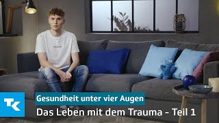 Das Leben mit dem Trauma  Teil 1  Gesundheit unter vier Augen mit Marius Angeschrien [upl. by Nimajnab]