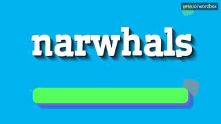 NARWHALS  HOW TO PRONOUNCE NARWHALS [upl. by Rossuck256]