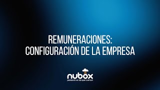 Software de Remuneraciones Nubox  ¿Cómo configurar la empresa [upl. by Ycart]