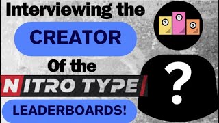 Interviewing The Creator of The Nitro Type Leaderboards [upl. by Ralston449]