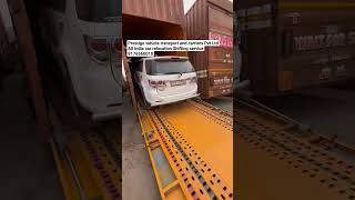 Prestige vehicle transport and carriers Pvt Ltd All India car relocation Shifting service 9176560010 [upl. by Pouncey]