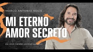 Marco Antonio Solís  Mi eterno amor secreto  Lyric video En vivo desde Argentina 2023 [upl. by Htir347]