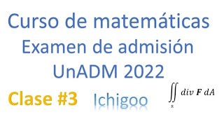 UnADM Convocatoria 2022  Matemáticas Clase  3 [upl. by Jacenta350]