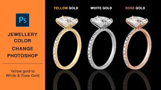 Jewellery Colour Change in Adobe Photoshop  Yellow Gold  White Gold  Rose Gold [upl. by Zashin498]