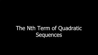 The Nth Term of Quadratic Sequences [upl. by Naltiac]