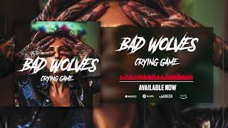 Bad Wolves  Crying Game Official Audio [upl. by Drescher]