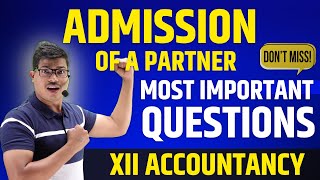 Most Important questions  ADMISSION OF A PARTNER  Class 12 Accounts Pre board amp Board 2024 cbse [upl. by Naitirb]