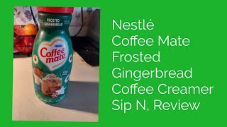 Nestlé Coffee Mate Frosted Gingerbread Coffee Creamer Sip N Review [upl. by Bartle]