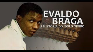 A HISTÓRIA DE EVALDO BRAGA [upl. by Boggers]