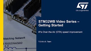 STM32WB Getting Started Series Part 7a Over the Air OTA speed improvement [upl. by Nanam]